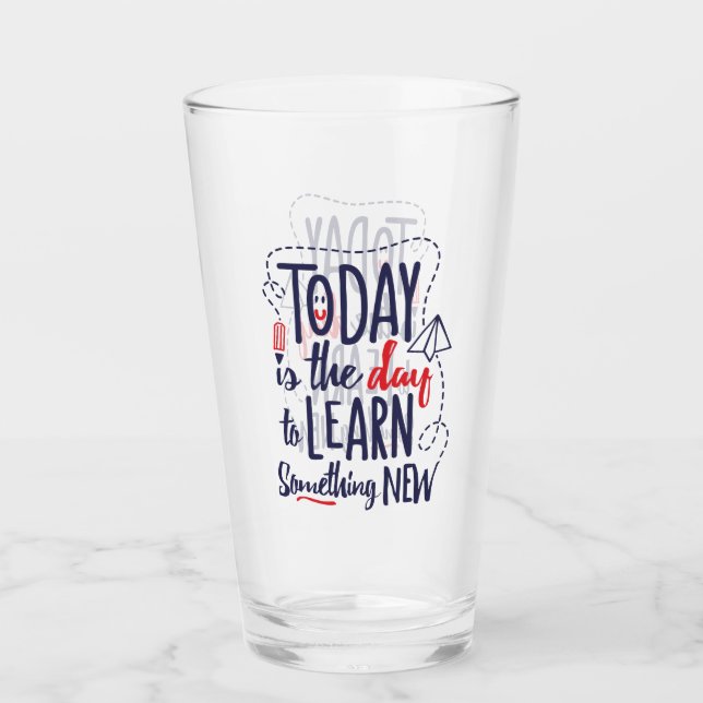 Copo De Pint Hoje é o dia para aprender algo novo (Frente)