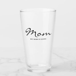 Copo De Pint Iconic Fun Witty Cool Mom Clear Glass