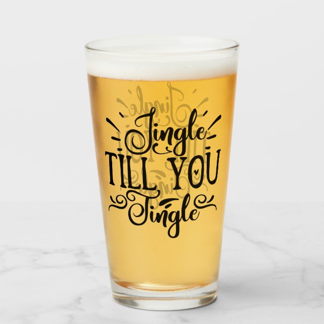 Copo De Pint Jingle Till You Tingle | Engraçado Humor de Bebend (Frente (Preenchido))