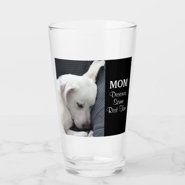 Copo De Pint Mamãe Merece Algum Tempo De Descanso Cachorro Bran (Frente)