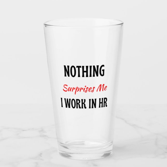 Copo De Pint Nada Me Surpreende Que Eu Trabalho No HR 2 (Frente)