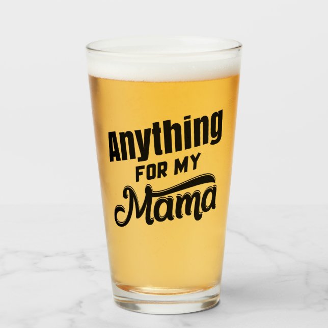 Copo De Pint Qualquer coisa pela minha mãe (Frente (Preenchido))