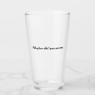 Copo De Pint Segure minha cerveja enquanto eu te provo que está