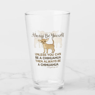 Copo De Pint Seja sempre uma chihuahua