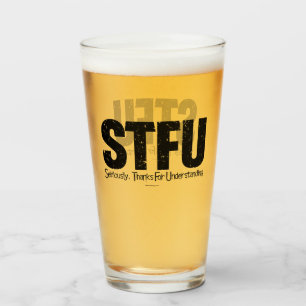 Copo De Pint STFU: Sério, Obrigados para entender