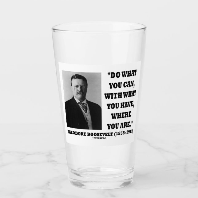 Copo De Pint Theodore Roosevelt Faça O Que Você Pode Onde Você  (Frente)