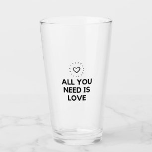 Copo De Pint Tudo que você precisa é amor