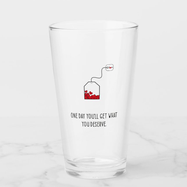 Copo De Pint Um dia você terá o que merece. (Frente)