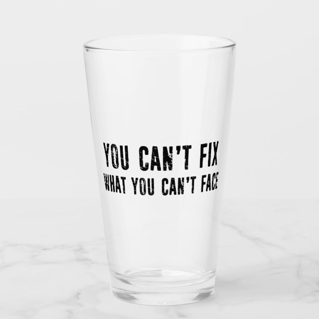 Copo De Pint Você não consegue consertar o que você não consegu (Frente)
