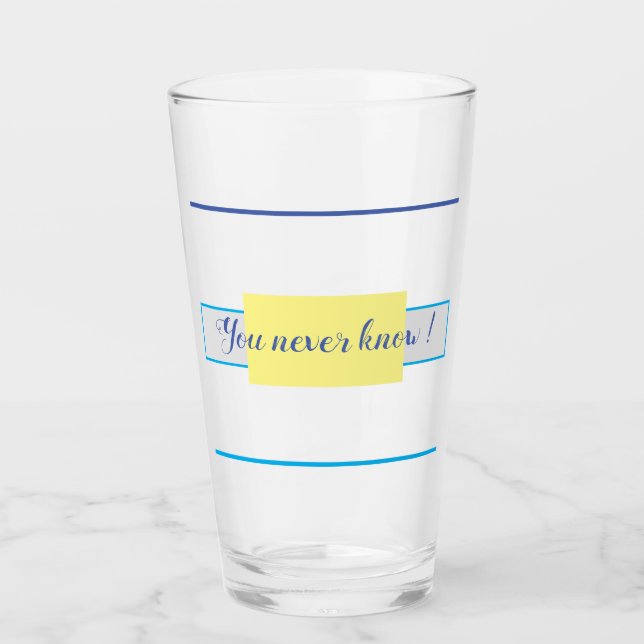 Copo De Pint Você nunca sabe! (Frente)