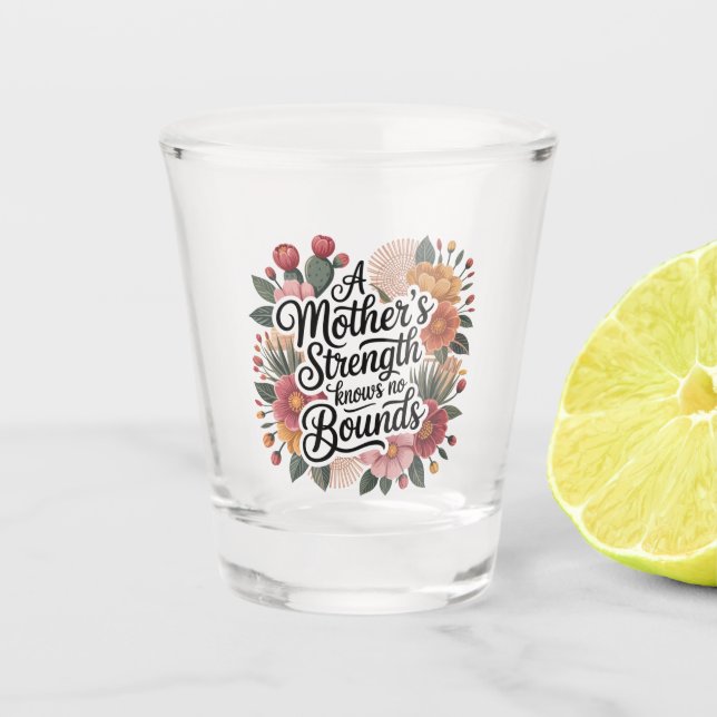 Copo De Shot A Força de uma Mãe Não Tem Limites (Frente)