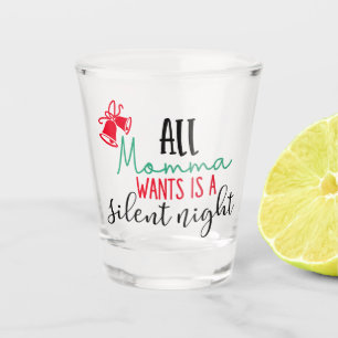 Copo De Shot A mamãe quer uma noite silenciosa Bebendo XMAS