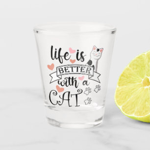 Copo De Shot A vida é melhor com um slogan de citação do Cat
