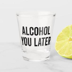Copo De Shot Álcool Você Mais Tarde Citação Engraçada