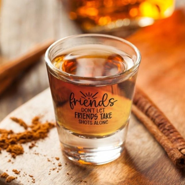 Copo De Shot Amigos não permitem que amigos tirem fotos sozinho (Criador carregado)