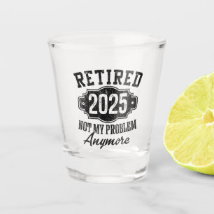 Copo De Shot Aposentado 2025 Não É Mais Meu Problema, Aposentad