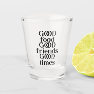 Copo De Shot Boas Comidas, bons amigos, citação do Good Times