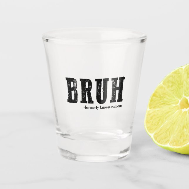 Copo De Shot Bruh Antigamente Conhecido Como Mamãe Dia das Mães (Frente)