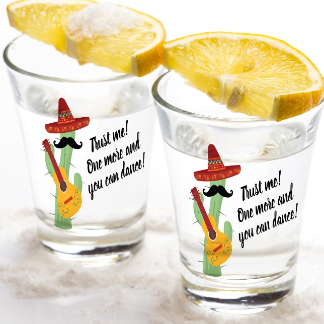 Copo De Shot Cactus Cartoon Tequila Mexicana (This hilariously designed shot glass featuring the phrase “Trust me! One More and You Can Dance!” )