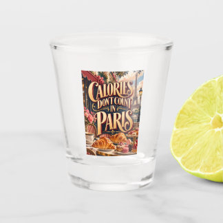 Copo De Shot Calories Don't Count in Paris