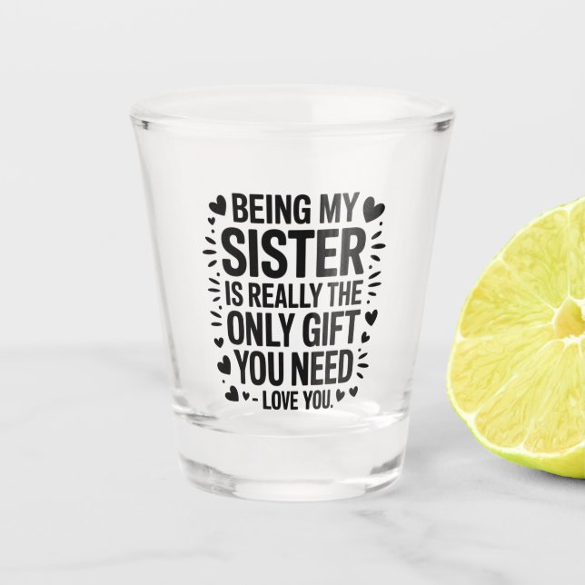 Copo De Shot Coisa Do Amor Irmã: Só O Presente Que Você Precisa (Frente)
