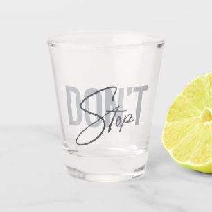 Copo De Shot Design simples, moderno, legal, urbano Não pare