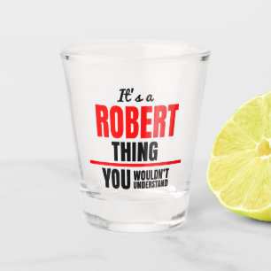Copo De Shot É uma coisa do Robert que você não entenderia o