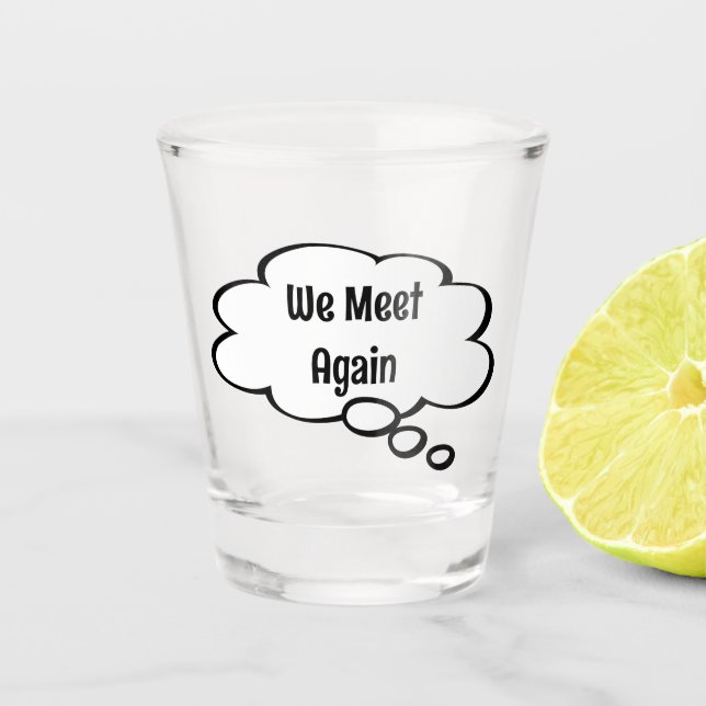 Copo De Shot Encontramo-Nos Novamente Com Vidro Atirado (Frente)