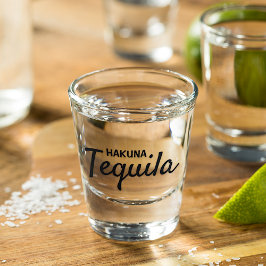 Copo De Shot Engraçado Hakuna Tequila Texto de citação
