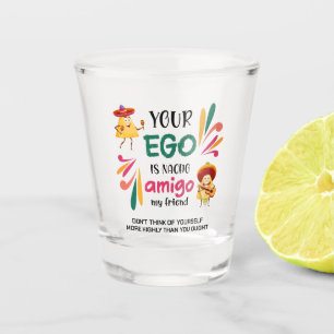 Copo De Shot Engraçado, seu EGO é o texto personalizado NACHO A