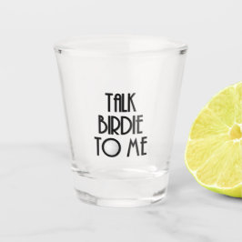 Copo De Shot Fale com o Birdie para mim, Golf Shot glass