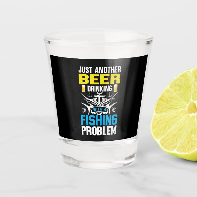 Copo De Shot Fishing Gift Beer Drinking With A Fishing Problem (Frente)