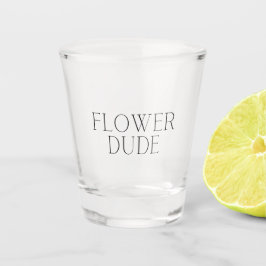 Copo De Shot Flor Dude - Simples