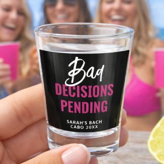 Copo De Shot Funny Bachelorette Party Bad Decisions Pending 