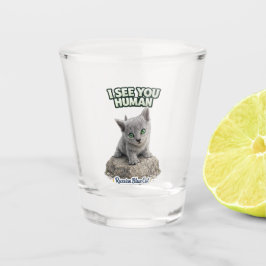 Copo De Shot Funny Cat Shot Glass – I See You Human