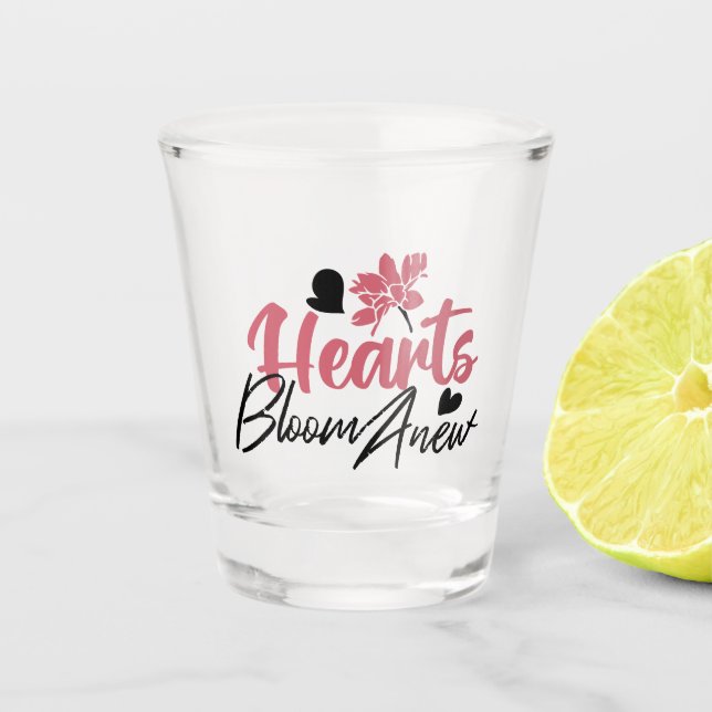 Copo De Shot Hearts Bloom Anew - citação Floral Inspiracional (Frente)
