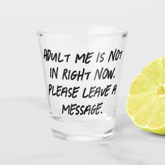 Copo De Shot Hoje não há adultos| Mensagem Adulto NOT In Leave