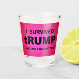 Copo De Shot I Survived tRUMP