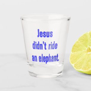 Copo De Shot Jesus Não Montou um Elefante
