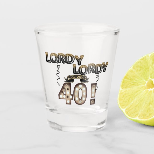Copo De Shot Lordy Olhem quem tem 40 balões de aniversário (Frente)