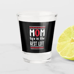 Copo De Shot Mãe Presente Mãe A Vida É A Melhor Vida