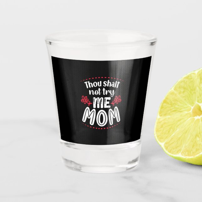 Copo De Shot Mamãe Presente Tente Me Tente Mãe (Frente)