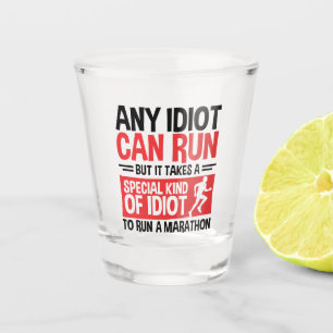 Copo De Shot Marathon Runner Any Idiot Can Run