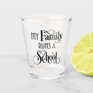 Copo De Shot Minha Família Administra uma Escola Remor HWFWM Co