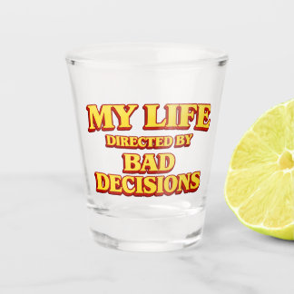 Copo De Shot Minha Vida Dirigida por Decisões Ruins Design de F