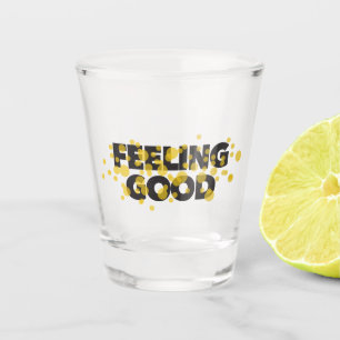 Copo De Shot Moderno design alegre e divertido de Feeling Good