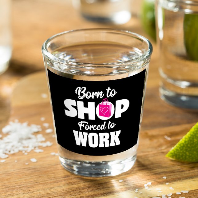 Copo De Shot Nascer A Comprar Forçado A Trabalhar (Criador carregado)