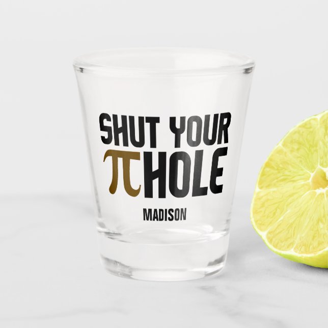 Copo De Shot Nome personalizado "Pie Hole" (Frente)