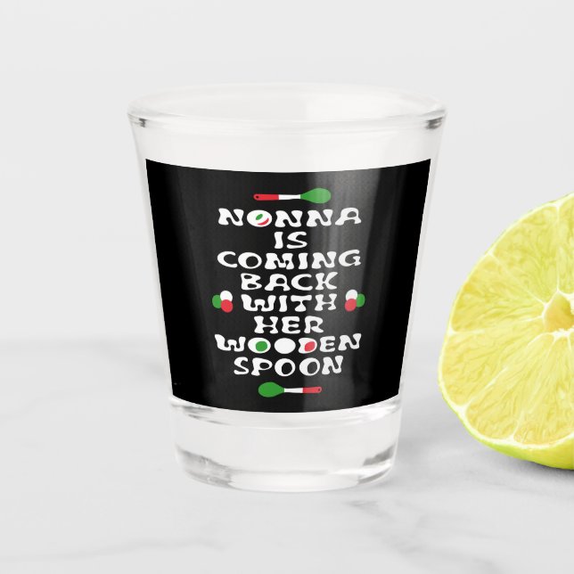 Copo De Shot Nonna Está Voltando Com Sua Cola De Madeira (Frente)
