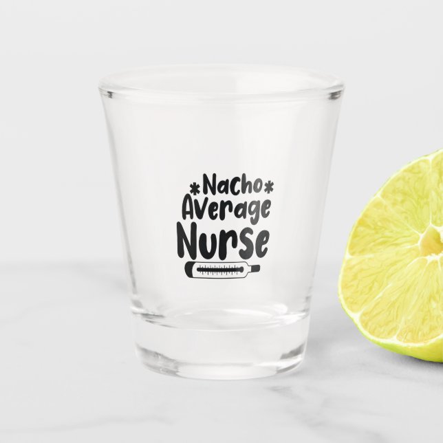 Copo De Shot Nurse Gift Nacho Average Nurse (Frente)